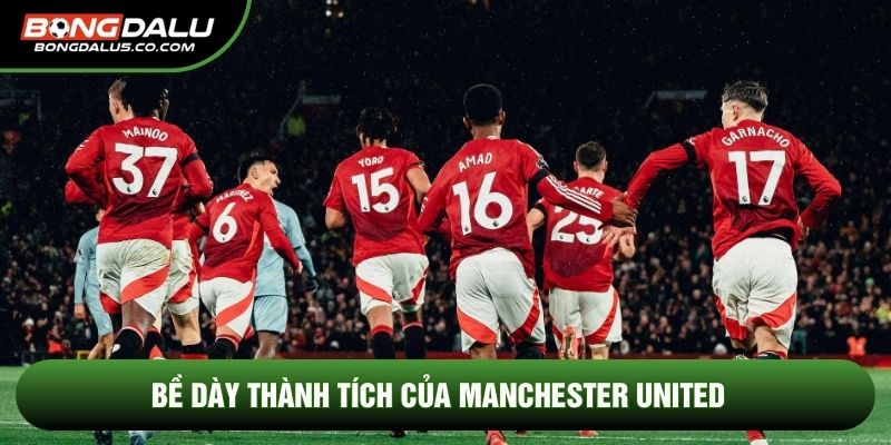 Bề dày thành tích của Manchester United