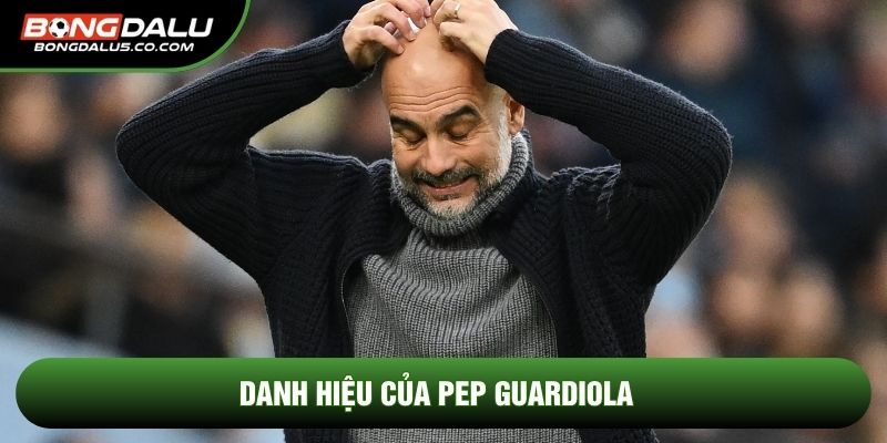 Danh hiệu của Pep Guardiola