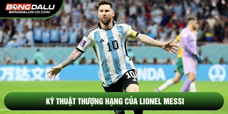 Kỹ thuật thượng hạng của Lionel Messi