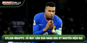 Kylian Mbappe: Cỗ máy săn bàn hàng đầu kỷ nguyên hiện đại