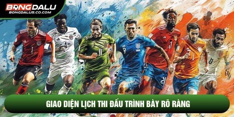 Giao diện Lịch thi đấu trình bày rõ ràng