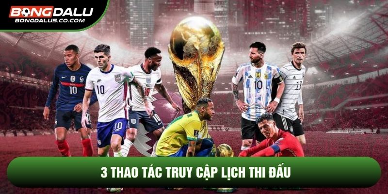 3 thao tác truy cập Lịch thi đấu
